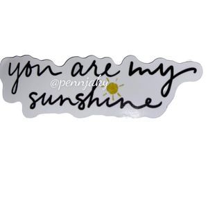 𝅺🌻 4 for $8 or 8 for $13🌻 You are my sunshine Sticker